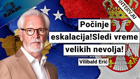 Vilibald Erić-Počinje eskalacija!Sledi vreme velikih nevolja!
