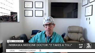 Nebraska Med doctor: 'It takes a toll'