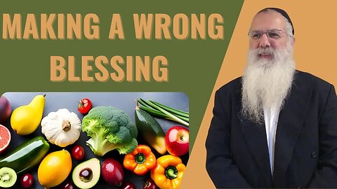 Mishna Brachot Chapter 6 Mishnah 2. Making a wrong blessing
