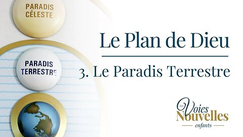 Le Plan de Dieu : 3. Le Paradis terrestre