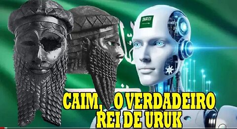 CAIM, O VERDADEIRO REI DE URUK