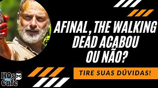 The Walking Dead acabou ou não?