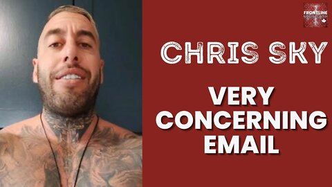 Chris Sky: A Very CONCERNING Email...ALL CANADIANS BE AWARE!