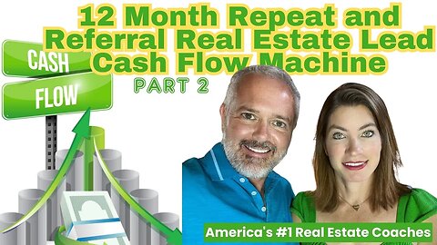 12 Month Repeat and Referral Real Estate Lead Cash Flow Machine (Part 2)