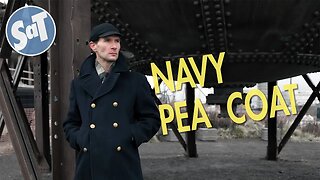 Timeless Men's Style - NAVY PEA COAT REVIEW - Classic Winter Outerwear