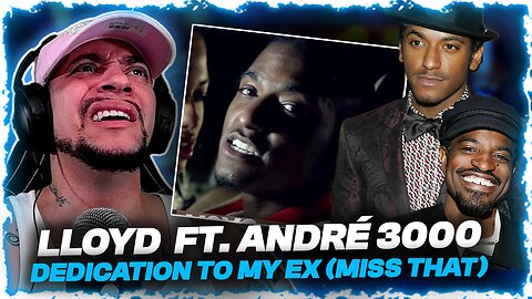 3K WENT CRAZY!!!!! Lloyd ft Andre 3K, Lil Wayne - Dedication To My Ex (REACTION)