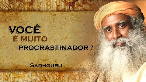 PORQUE ESTAMOS TÃO ACOMODADOS, SADHGURU DUBLADO