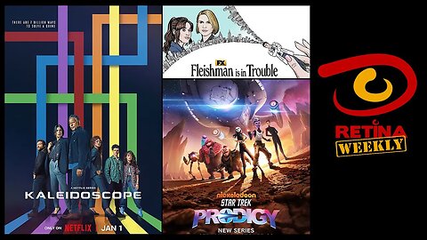 Retina: Weekly #162 - Kaleidoscope, Fleishman Is In Trouble and Star Trek - Prodigy