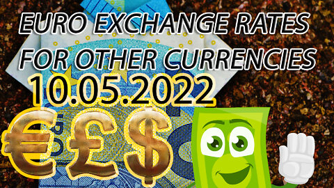 Euro to dollar exchange rate Pln,Gbp,Jpy Indian Rupees 10 05 22