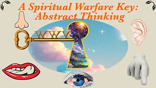 A Spiritual Warfare Key: Abstract Thinking / WWY L69