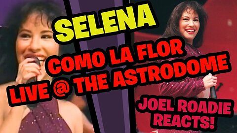 Selena - Como La Flor (Live From Astrodome) - Roadie Reacts