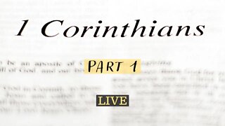 1 Corinthians (Part 1) with Christopher Enoch