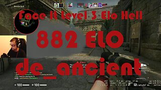 Close Match!!! Face It Level 3 Elo Hell - Road to Level 4 - de_ancient - 882 ELO