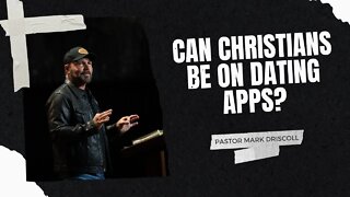 Is It Okay for Christians to be on Dating Apps? | Ask Pastor Mark