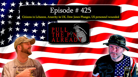 PTPA (Ep 425): Citizens in Lebanon, Anarchy in UK, Dow Jones Plunges, US personnel wounded