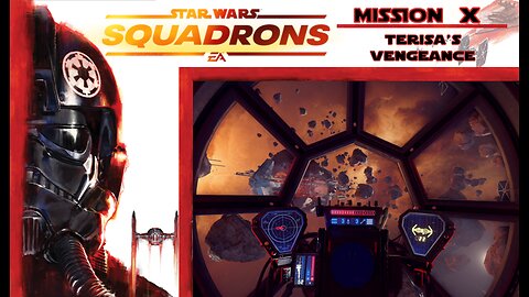 Star Wars Squadrons: Mission 10 [Empire] - Terisa's Vengeance (with commentary) PS4