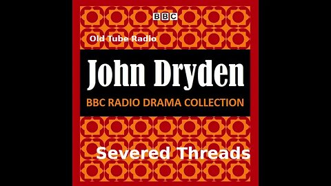 Severed Threads by John Dryden