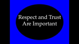 Respect and Trust Are Important