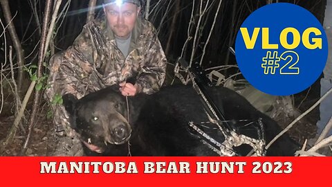 Canadian Wilderness Bear Hunt VLOG 2