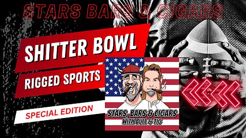 STARS BARS & CIGARS, RIGGED SPORTS, TRENDING NEWS AND MORE