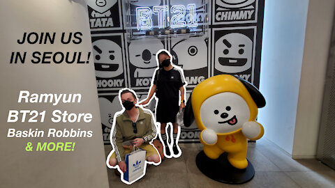 Let's Explore Seoul! Ramyun, BT21 & Baskin Robbins in Hongdae and more!