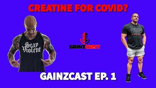 Creatine For Covid? - NEW STUDY | Gainzcast Ep.1