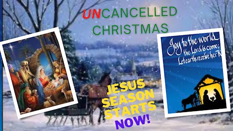 UNCancel Christmas! Jesus Season Starts NOW! Prophetic Word!