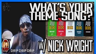 “What’s Your Theme Song?” w/ Nick Wright | Til Death Podcast | CLIP | Pod Decks Interview