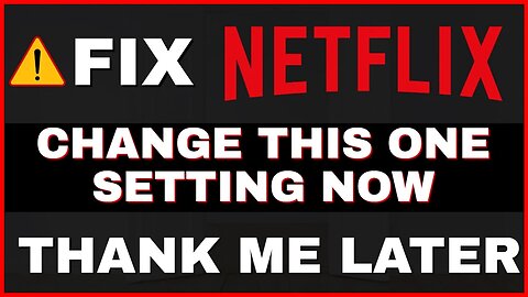 FIX NETFLIX - THIS SETTING YOU NEED TO TURN OFF NOW!!! 2023 UPDATE