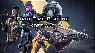 First Time Playing xDefiant!