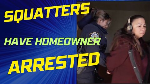 NY Woman Inherits Home from Deceased Parents -- Squatters have Her Arrested
