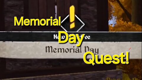 Episode 7 - Memorial Day Quest! - Part 1