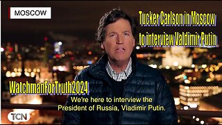 Tucker Carlson on Why He’s Interviewing Vladimir Putin