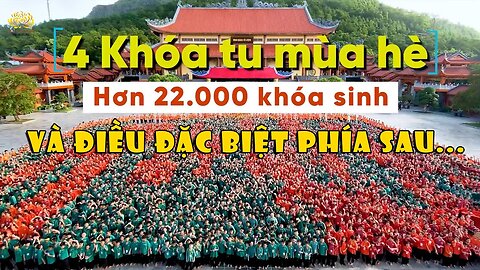 4 khóa tu mùa hè chùa Ba Vàng 2023 với hơn 22.000 khóa sinh và điều đặc biệt phía sau....