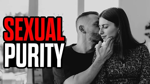 Sexual Purity In Relationships