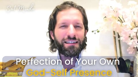 Acknowledging Perfection of Your Own God-Self Presence