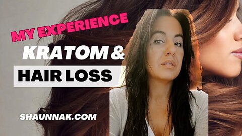 Kratom Caused My Hair to Fall Out!!!