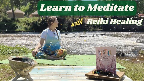 Learning Mindfulness Meditation- Infused with Reiki Healing and Sound Healing