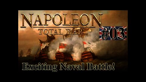 Napoleon: Total War 03 - Britain - Exciting Naval Battle!