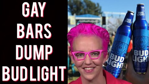 LBGT bars BOYCOTT Bud Light! Now the Left and the Right are DUMPING the beer!