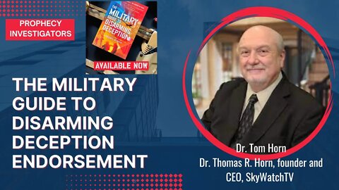 The Military Guide to Disarming Deception - Book Trailer #2 | Dr. Tom Horn's Endorsement