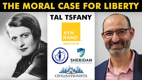 2023-08-23: The Moral Case for Liberty - Tal Tsfany of the Ayn Rand Institute