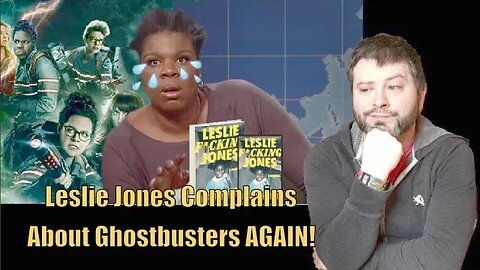 Leslie Jones Complains About Ghostbusters AGAIN!