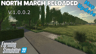 Map Update | North March Reloaded | V.1.0.0.2 | Farming Simulator 22