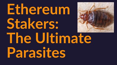 Ethereum Stakers: The Ultimate Parasites