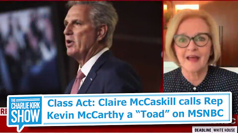 Class Act: Claire McCaskill calls Rep Kevin McCarthy a “Toad” on MSNBC