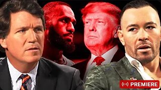 Tucker Carlson -Ep 57 Colby Covington on Trump; LeBron Disrespecting America