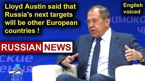 Lloyd Austin said that Russia's next targets will be other European countries! Lavrov, Ukraine