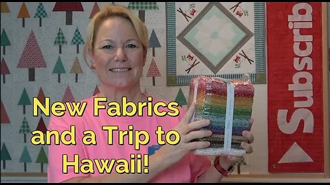 Quilt Chat, Lots of New Fabrics, and Aloha! I'm Coming Your Way!