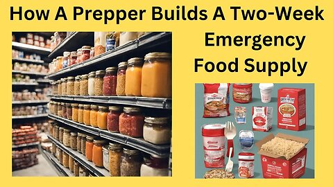 How A Prepper Can Build A Two-Week Emergency Food Supply